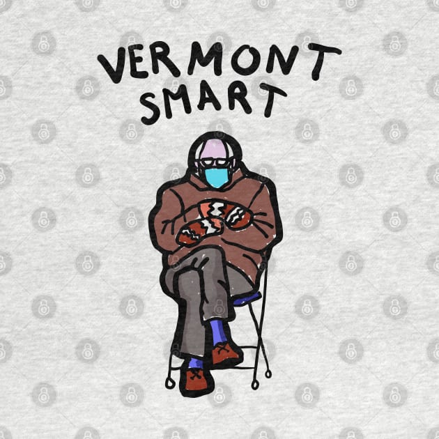 Bernie Sanders Is Vermont Smart by penandinkdesign@hotmail.com